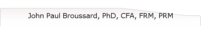 John Paul Broussard, PhD, CFA, FRM, PRM